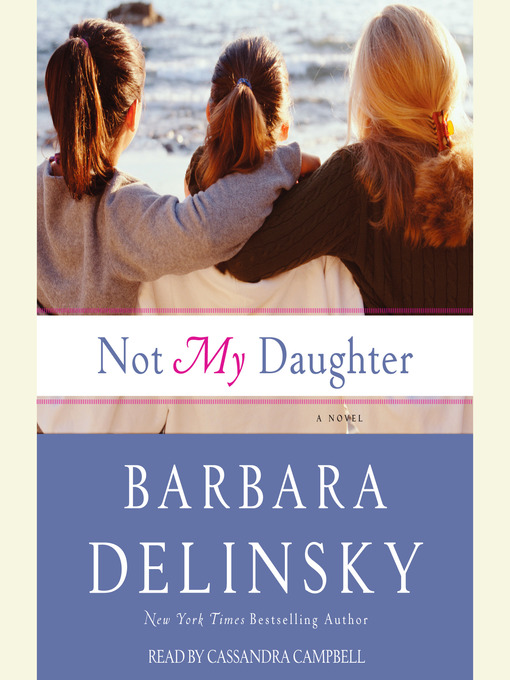 Title details for Not My Daughter by Barbara Delinsky - Wait list